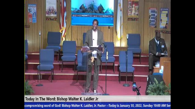 20220130 Sunday 10am Service, The Church: Justification By Qualification Through Faith In Jesus Christ, Hebrews 13:8, Bishop Walter K. Laidler Jr